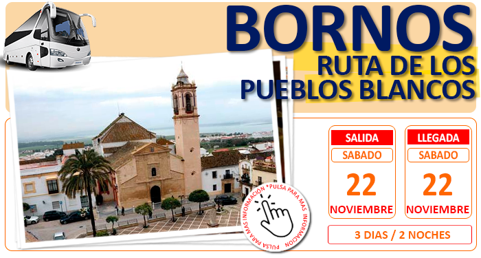Excursion Cultural en Autobús para Grupos :: Bornos :: Ruta de los Pueblos Blancos :: Almuerzo Incluido :: 1 Dia